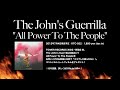 The John's Guerrilla - "All Power To The People webspot"