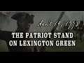 The Patriot Stand on Lexington Green - April 19th, 1775