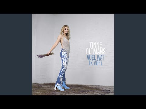 Tinne Oltmans - Voel Wat Ik Voel