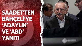 Saadetten Devlet Bahçeliye Adaylık Ve Abd Yanıtı