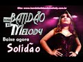 BANDA BATIDAO DO MELODY - SOLIDÃO (2014)♪♫