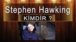 Stephen Hawking Kimdir