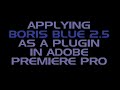 Applying Boris Blue as a plugin in Adobe Premiere Pro