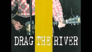 Watch Drag The River Barroom Bliss video