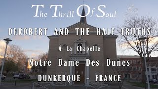 The Thrill Of Soul ..Derobert & The Half Thruths ...09 Décembre 2018