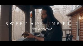 Avi Kaplan - Sweet Adeline Pt. 2 (Behind The Song)