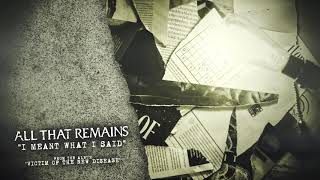 Watch All That Remains I Meant What I Said video