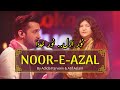 NOOR E AZAL...NOOR E KHUDA... by Abida Parveen and Atif Aslam || sufi song
