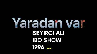 Yaradan Var - Ali Murat Yaman Ibo Show 1996