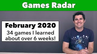 Games Radar Feb '20 - 34 new games discussed!