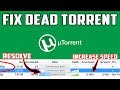 Fix & Speed Up Dead Torrent | Resolve Torrent Shows connecting to peers