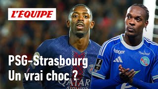 Psg-Strasbourg Un Choc Immanquable ?