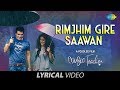 Rimjhim Gire Sawan | Lyrical | रिमझीम गिरे सावन | Music Teacher | Papon | Shreya | Rochak Kohli