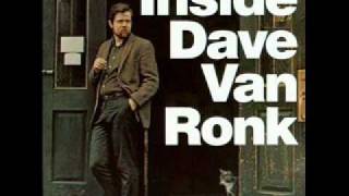 Watch Dave Van Ronk He Was A Friend Of Mine video