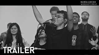 Trailer Mohot O Ashchorjo - Live Bangladesh Worship Circle Ek