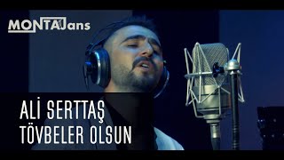 Ali Serttaş - Tövbeler Olsun (Canlı Performans)