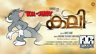 Kali-Malayalam-Movie--Trailer--REMIX--Tom and Jerry-AMK StudiOS