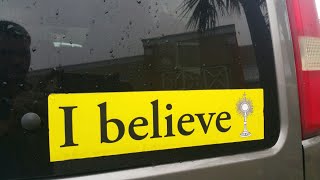 "I Believe" Catholic Bumper Sticker (Solar Monstrance Heresy)