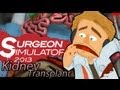 Surgeon Simulator 2013 (Full Version) - KIDNEY TRANSPLANT SUC...
