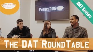 How to CRUSH the DAT!!!: RoundTable | *DAT SERIES (2/3)* || FutureDDS