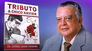 Tributo a Chico Xavier - Jarbas Varanda (in memoriam)