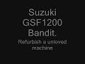 Suzuki GSF 1200cc Bandit (Video 1) Refurbishment