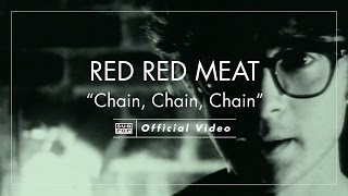 Watch Red Red Meat Chain Chain Chain video