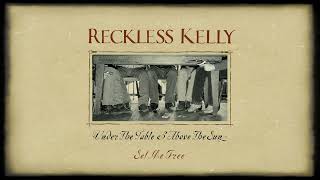 Watch Reckless Kelly Set Me Free video