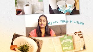 FAVOURITE AND USEFUL THINGS IN KITCHEN