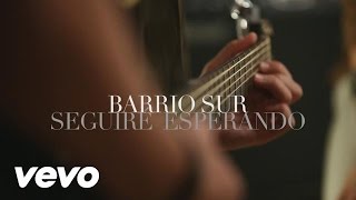 Video Seguiré Esperando Barrio Sur