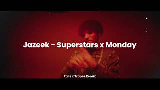 Jazeek - Superstars X Monday Palis X Tz Remix