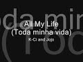 K-Ci & JoJo - All My Life (Tradução)