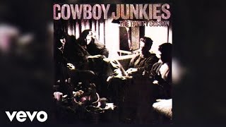 Watch Cowboy Junkies To Love Is To Bury video