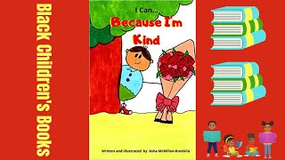 Black Children's Books (Read Aloud) I Can Because I'm Kind by Asha McMillon-Kutekila