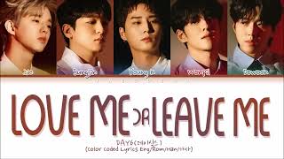 Watch Day6 Love Me Or Leave Me video