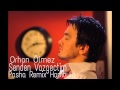 Orhan Ölmez - Senden Vazgectim (Pasha Remix Hamburg)