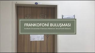 Frankofoni Buluşması / Kırıkkale Üniversitesi Fransızca Mütercim Tercümanlık Böl