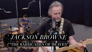 Watch Jackson Browne The Barricades Of Heaven video