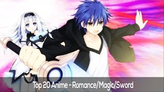 Top 20 Anime - Romance/Magic/Sword - HD