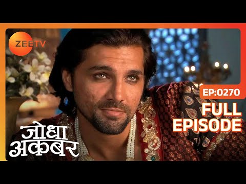 Jodha Akbar - Episode 270 - June 27, 2014