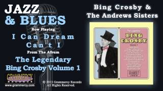 Watch Bing Crosby I Can Dream Cant I video