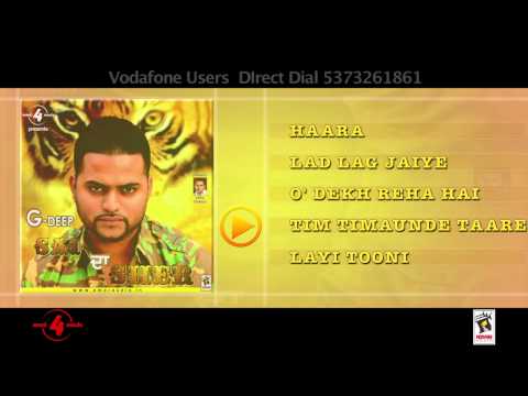 G-Deep | Haara | Lad Lag | O Dekh Reha | Tim Timaunde | Layi...