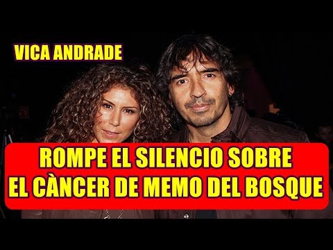VICA ANDRADE rompe el silencio Y HABLA sobre el CÁNCER DE SU ESPOSO memo del bosque