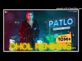 PATLO Jasmine Sandlas Dhol Mix Dj Kingstar Production original Mix Punjabi song 2023 Remix Dj (01)
