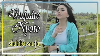 Syahiba Saufa - Wujudto Nyoto