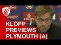 Plymouth vs. Liverpool - Jurgen Klopp Pre-Match Press Conference