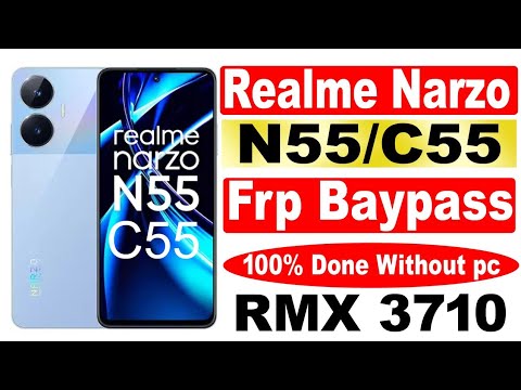 Realme Narzo N55 (RMX3710) FRP/Google Account Bypass Realme Narzo N55 (RMX3710) FRP/Google Account Bypass