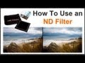 Photography Tips - How To Use an ND Filter