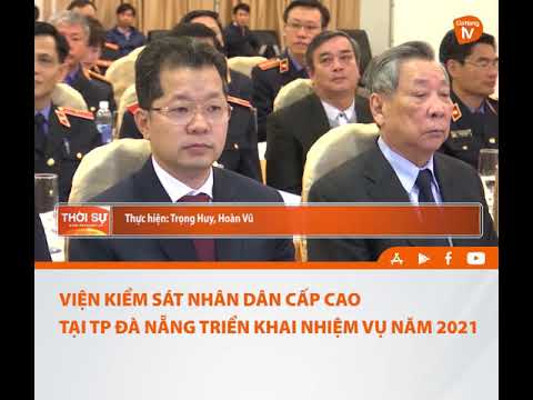 VIỆN KIỂM SÁT NHÂN DÂN CẤP CAO TẠI TP ĐÀ NẴNG TRIỂN KHAI NHIỆM VỤ NĂM 2021