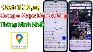 Cách Sử Dụng Google Maps - Mới Nhất 2024
